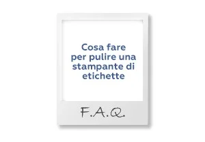 FAQ: La manutenzione delle stampanti per etichette