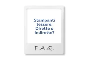 FAQ: Stampanti per tessere termiche dirette e indirette.